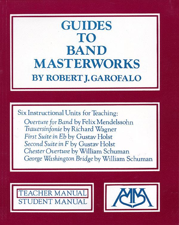 Guides to Band Masterworks - Volume I : Six Instructional Units for Teaching (Teacher's Manual)