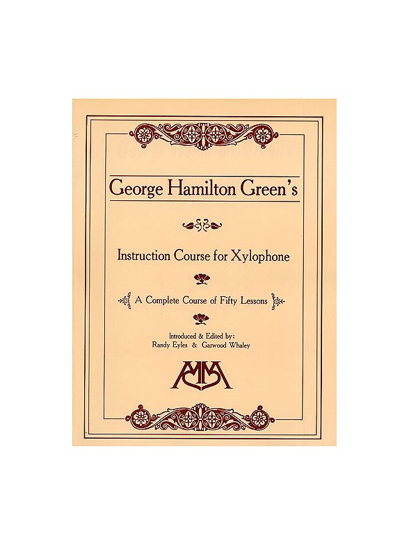 George Hamilton Green's Instruction Course For Xylophone