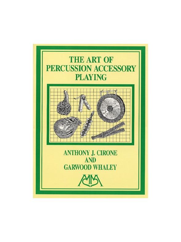 Anthony J. Cirone: The Art Of Percussion Accessory Playing