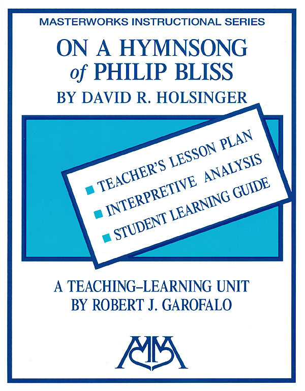 On a Hymn Song of Philip Bliss : Student Learning Guide