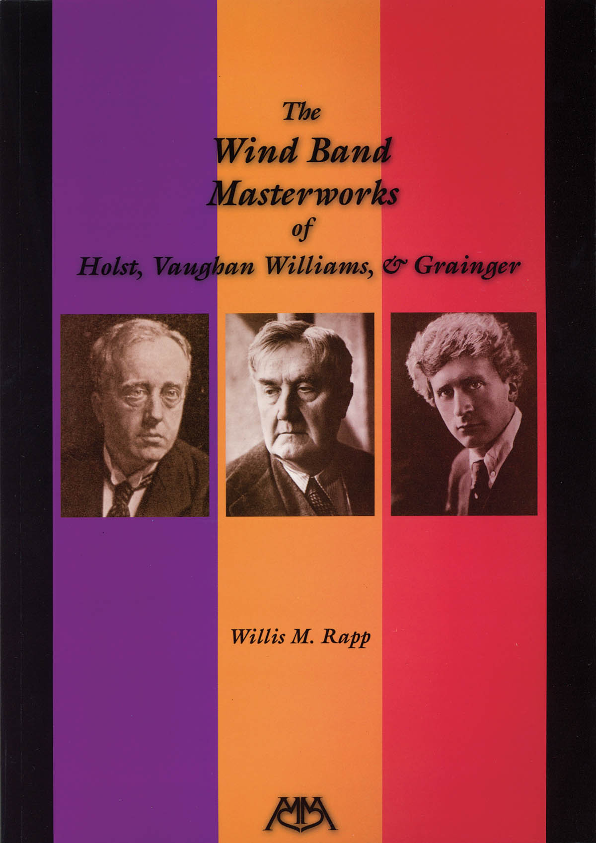 The Wind Band Masterworks of ... : Holst, Vaughan Williams and Grainger