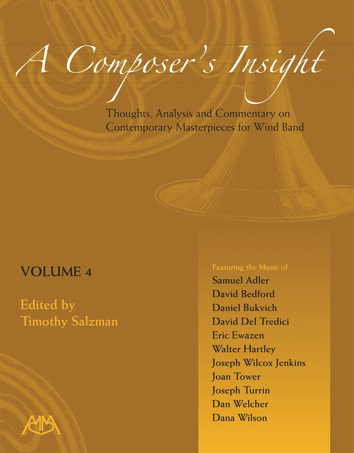 A Composer's Insight - Volume 4 : Thoughts, Analysis and Commentary on Contemporary Masterpieces for Wind Band