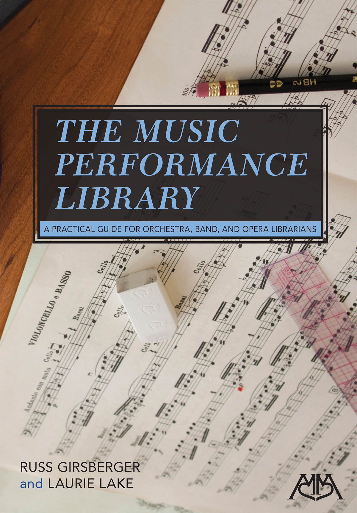 The Music Performance Library : A Practical Guide for Orchestra, Band and Opera Librarians