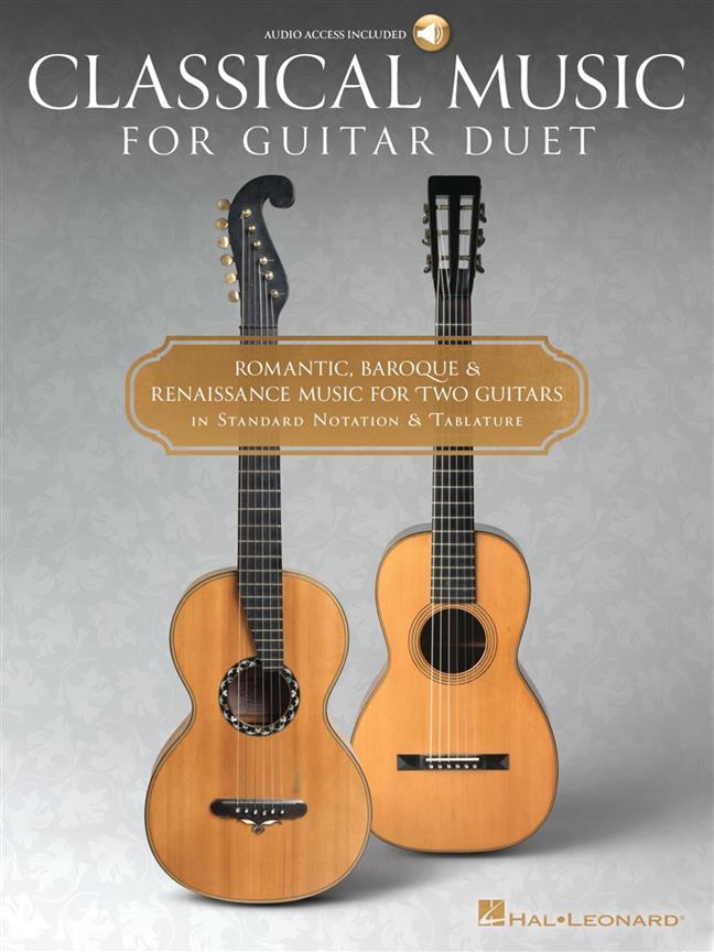 Classical Music for Guitar Duet : Romantic, Baroque & Renaissance Music for Two Guitars in Standard Notation & Tablature
