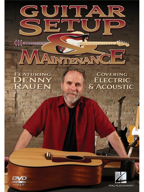 Denny Rauen: Guitar Setup And Maintenance - Electric And Acoustic