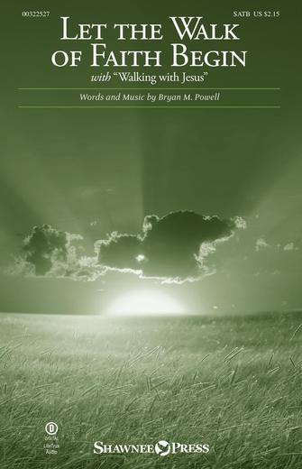Let the Walk of Faith Begin : with Walking with Jesus