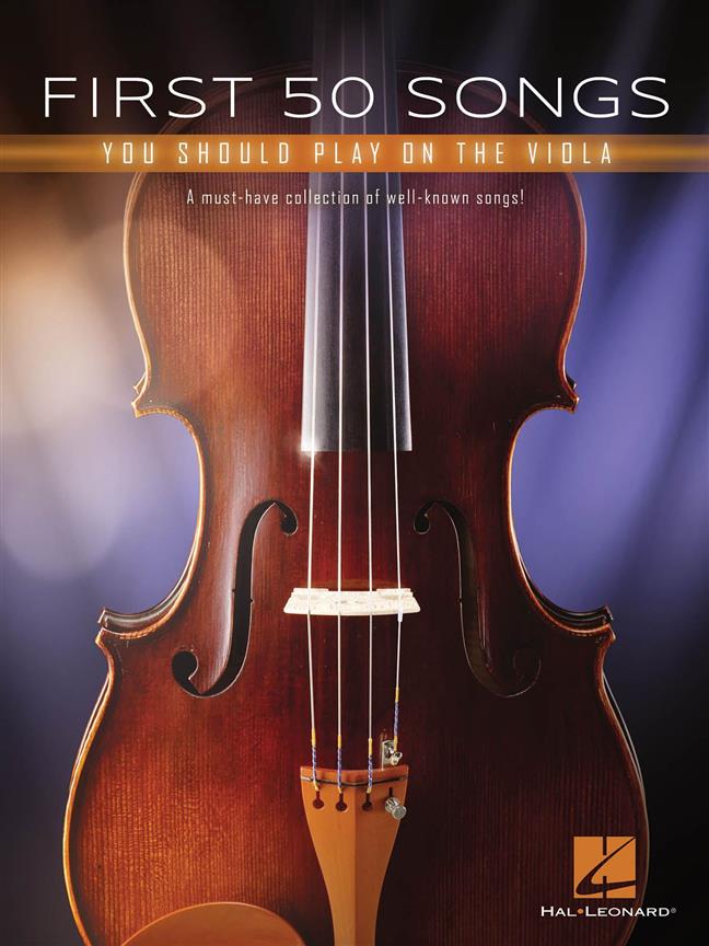 First 50 Songs You Should Play on the Viola : A Must-Have Collection of Well-Known Songs!