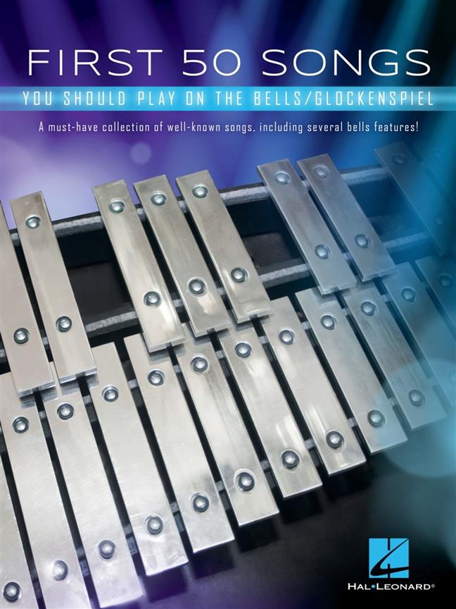First 50 Songs You Should Play on the Bells : A Must-Have Collection of Well-Known Songs, Including Several Bells Features!