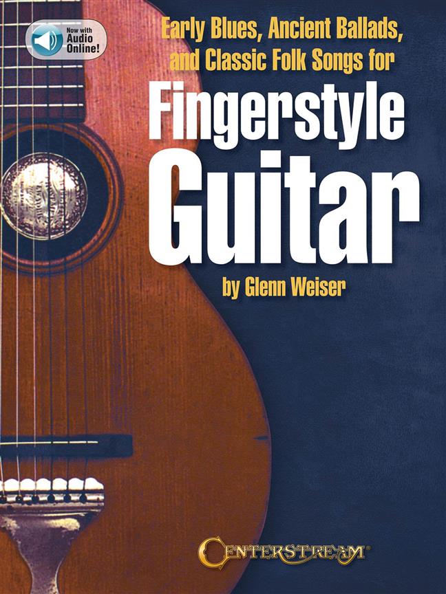 Early Blues, Ancient Ballads and Classic Folk Song : for Fingerstyle Guitar