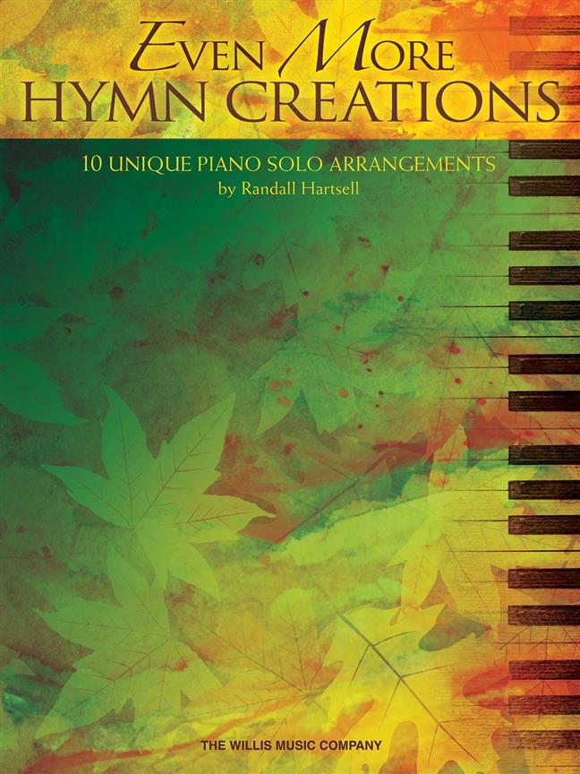 Even More Hymn Creations : 10 Unique Piano Solo Arrangements