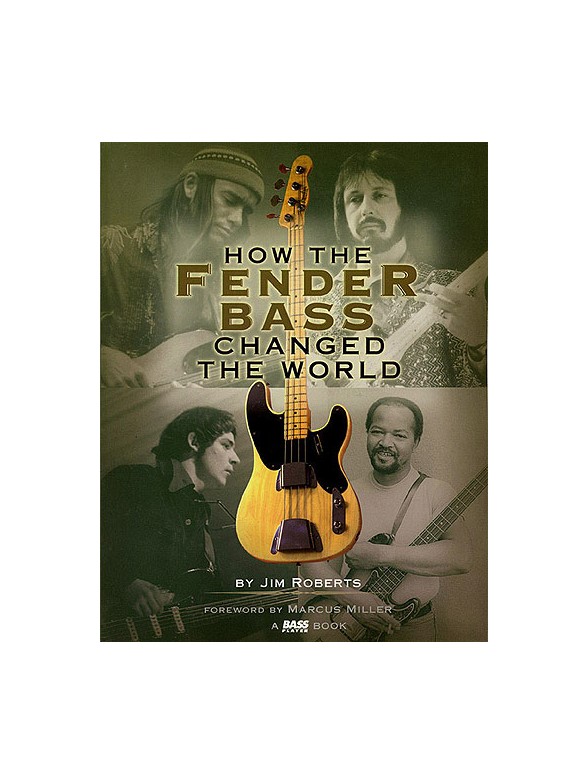Jim Roberts: How The Fender Bass Changed The World