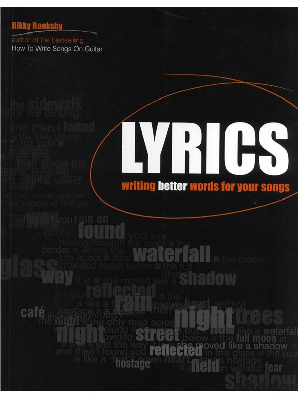 Rikky Rooksby: Lyrics - Writing Better Words For Your Songs