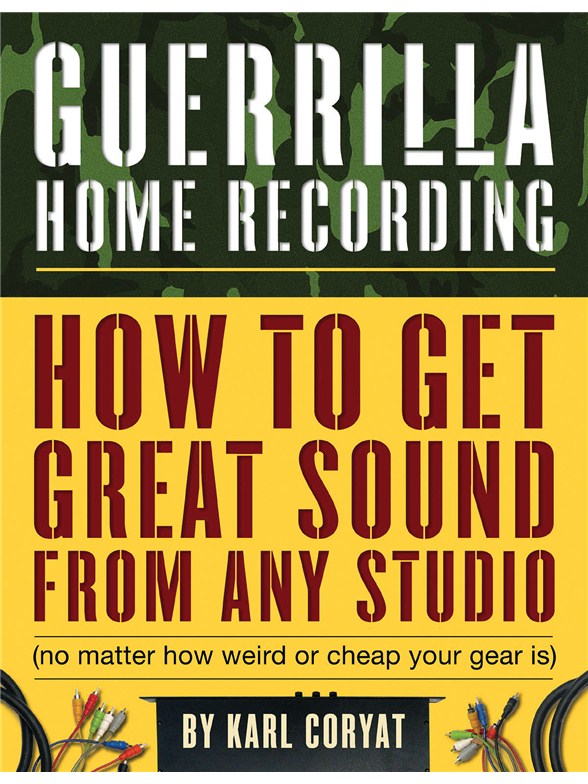 Guerrilla Home Recording (2nd Edition)