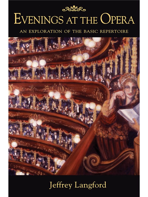 Jeffrey Langford: Evenings At The Opera - An Exploration Of The Basic Repertoire