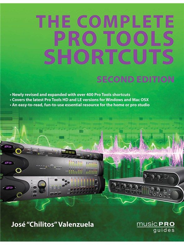 José Chilitos Valenzuela: The Complete Pro Tools Shortcuts - Second Edition