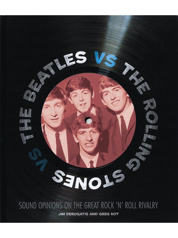 KOT GREG & DEROGATIS JIM THE BEATLES VS THE ROLLING STONES BAM BK