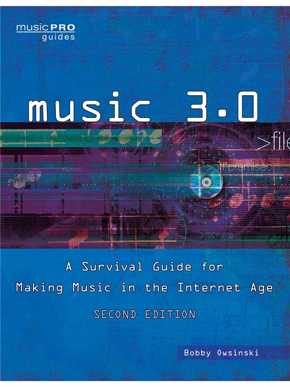 OWSINSKI BOBBY MUSIC 3.0 SURVIVAL GUIDE MAKING MUSIC 2ND EDITION BK
