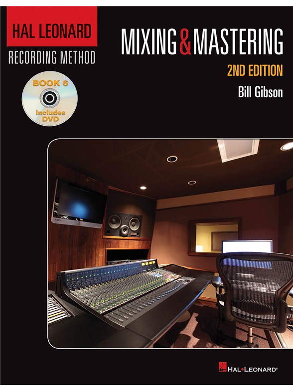 Hal Leonard Recording Method: Book 6 - Mixing & Mastering (2nd Edition)