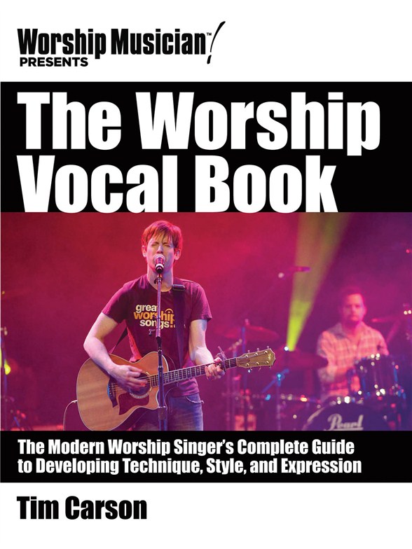 CARSON TIM THE WORSHIP VOCAL BOOK COMPLETE GUIDE TECHNIQUE BK/DVD
