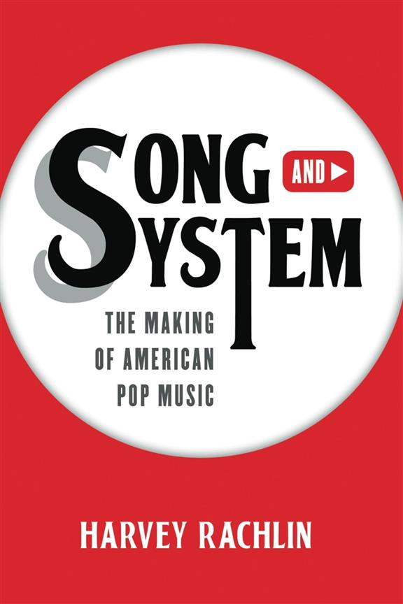 Song and System : The Making of American Pop Music