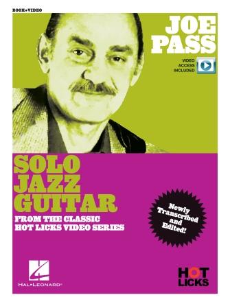 Joe Pass - Solo Jazz Guitar Instructional Book : with Online Video Lessons. From the Classic Hot Licks Video Series