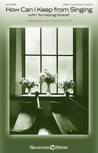 How Can I Keep from Singing : with Amazing Grace