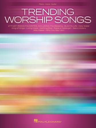 Trending Worship Songs : 27 Fast-Rising Favorites