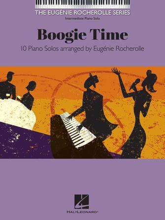Boogie Time : The Eugénie Rocherolle Series Intermediate Piano Solos