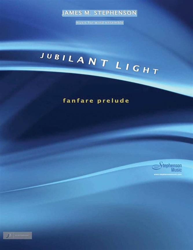 Jubilant Light and Fanfare Prelude : Wind Ensemble with Antiphonal Brass - Set