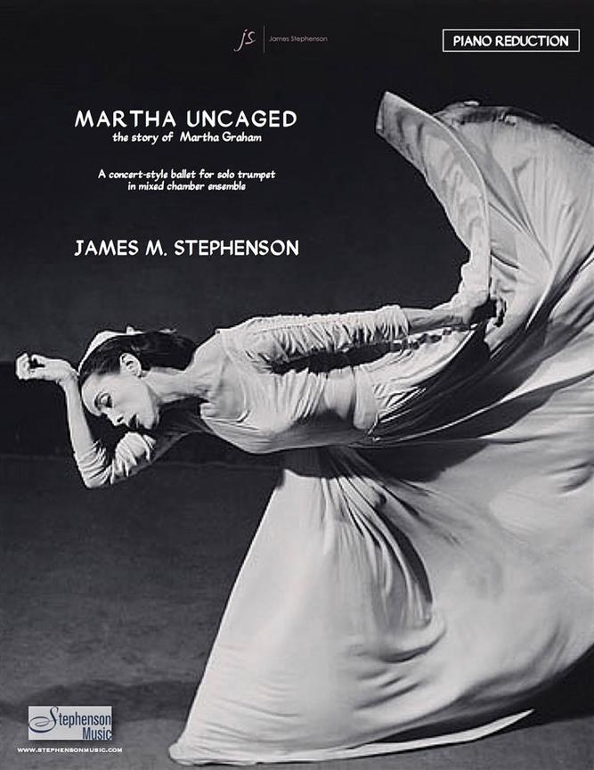 Martha Uncaged - The Story of Martha Graham : Trumpet and Chamber Ensemble - Piano Reduction