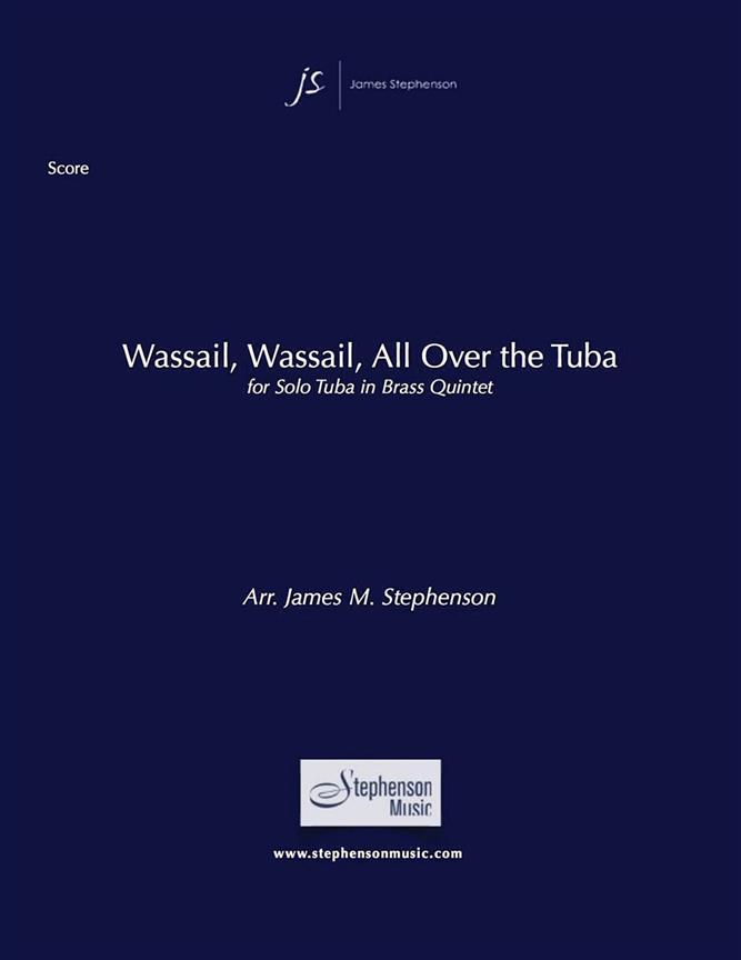 Wassail, Wassail, All Over The Tuba : Solo Tuba in Brass Quintet