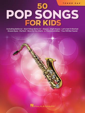 50 Pop Songs for Kids : for Tenor Sax