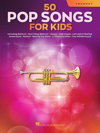 50 Pop Songs for Kids : for Trumpet