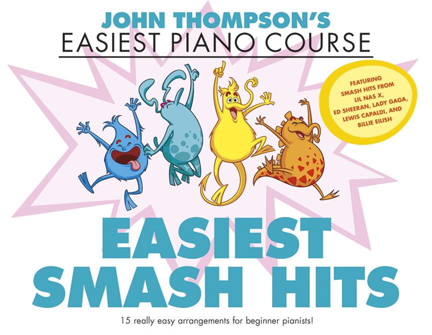 John Thompson’s Easiest Smash Hits : John Thompson’s Easiest Piano Course