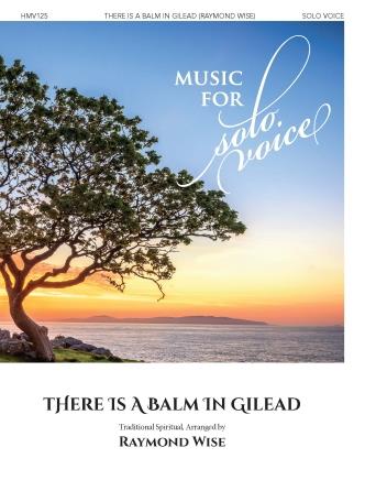 There Is a Balm in Gilead : Music for Solo Voice Series