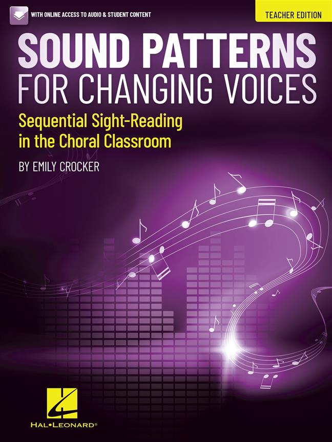 Sound Patterns for Changing Voices : Sequential Sight-Reading in the Choral Classroom Teacher Edition