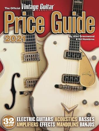 The Official Vintage Guitar Magazine Price Guide : Information You Need - Now More Than Ever! 2021