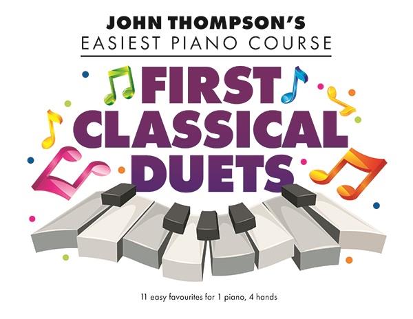 John Thompson’s First Classical Duets : John Thompson’s Easiest Piano Course