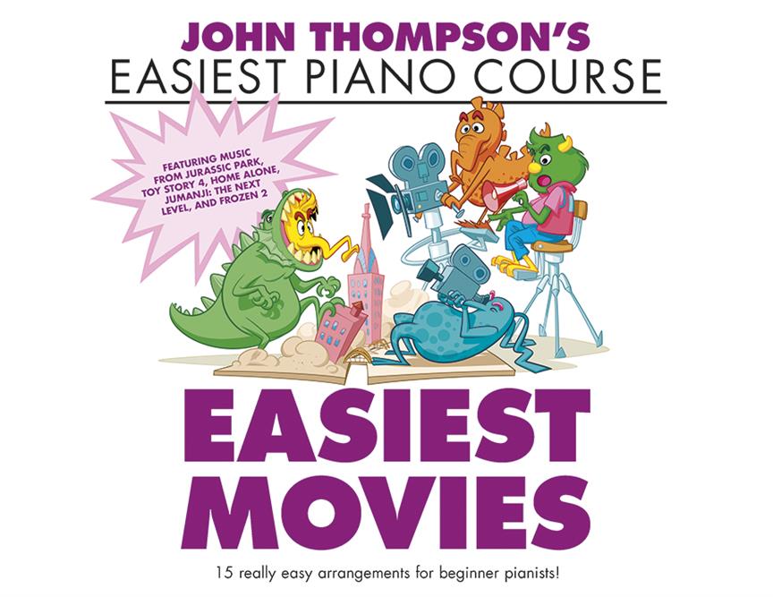John Thompson’s Easiest Movies : John Thompson’s Easiest Piano Course