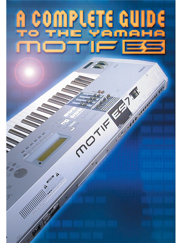 A COMPLETE GUIDE TO THE MOTIF ES YAMAHA DVD