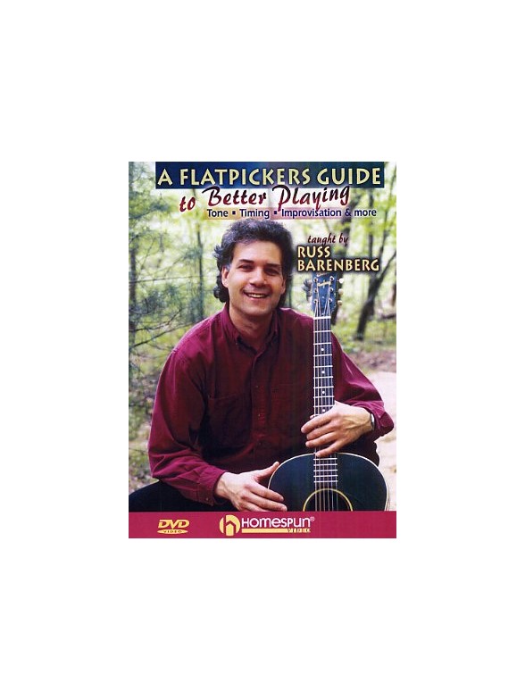 Russ Barenberg: A Flatpickers Guide To Better Playing