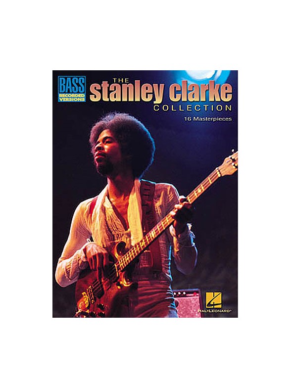The Stanley Clarke Collection: 16 Masterpieces