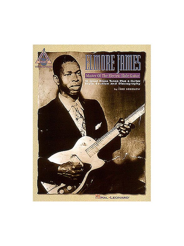 Elmore James: Master Of The Electric Slide Guitar