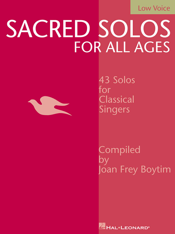 Sacred Solos for All Ages - Low Voice : Low Voice Compiled by Joan Frey Boytim