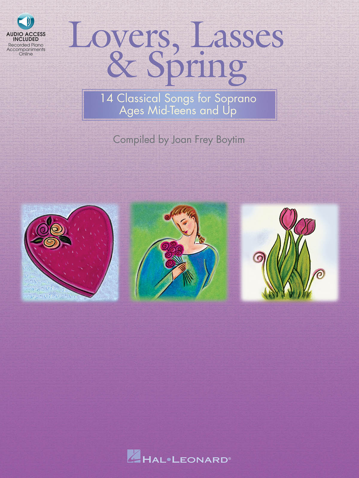 Lovers, Lasses & Spring : 14 Classical Songs for Soprano Ages Mid-Teens and Up