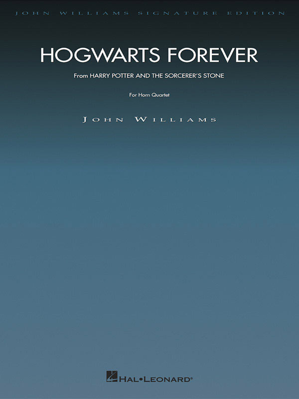 Hogwarts Forever (HARRY POTTER & THE SORCERER'S..) : for Horn Quartet