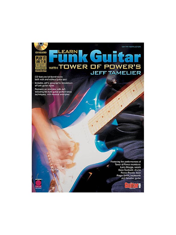 Learn Funk Guitar With Tower Of Power's Jeff Tamelier