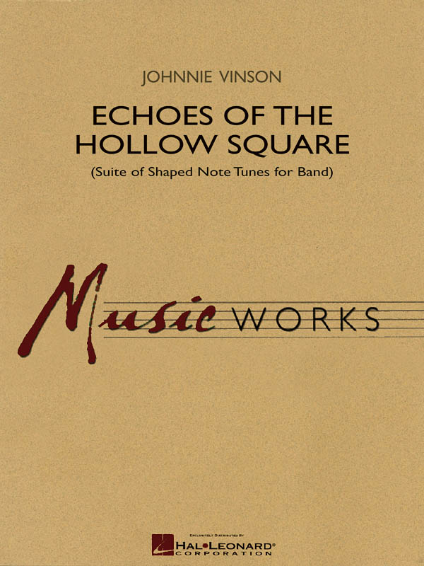 Echoes of the Hollow Square : (Suite of Shaped Note Tunes for Band)