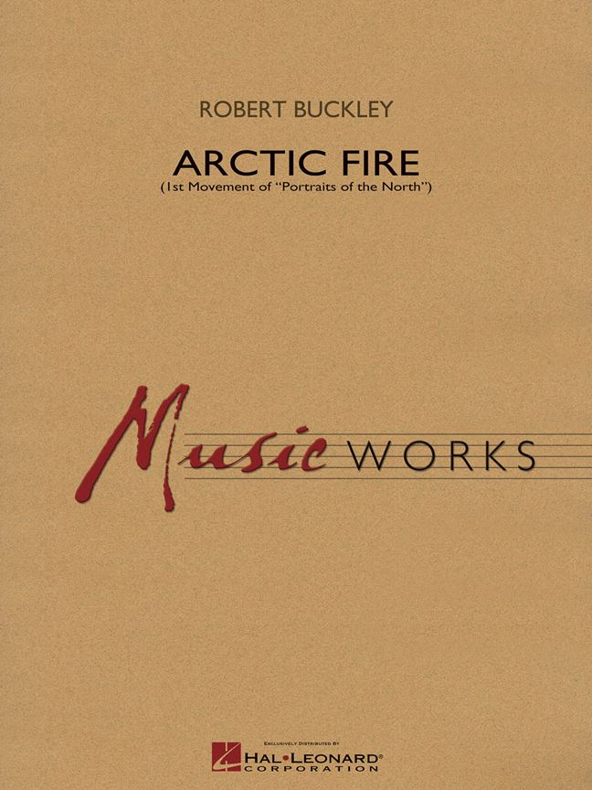 Arctic Fire : 1st Movement of Portraits of the North
