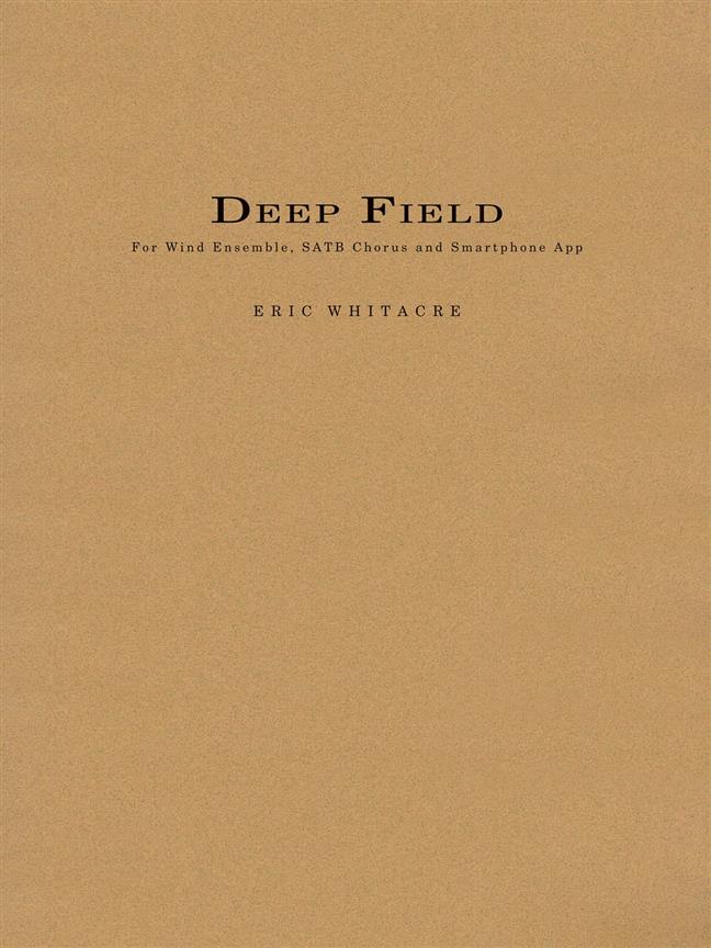 Deep Field : Adapted for Wind Ensemble, Choir, and Smartphone App